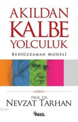 Akıldan Kalbe Yolculuk Nevzat Tarhan