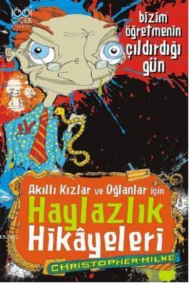 Akıllı Kızlar ve Oğlanlar için Haylazlık Hikayeleri