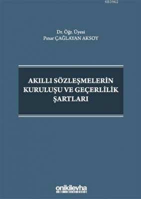 Akıllı Sözleşmelerin Kuruluşu ve Geçerlilik Şartları