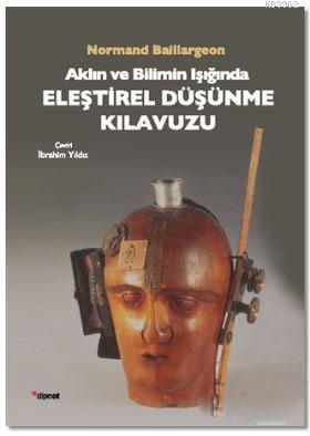 Aklın ve Bilimin Işığında Eleştirel Düşünme Kılavuzu