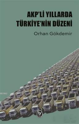 AKP'li Yıllarda Türkiye'nin Düzeni