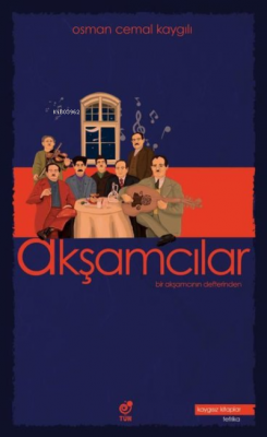 Akşamcılar Bir Akşamcının Defterinden