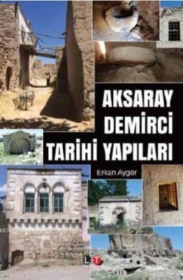 Aksaray Demirci Tarihi Yapıları Erkan Aygör