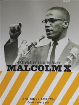 Aktivistler İçin Rehber Malcolm X Anthony Hamilton