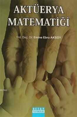 Aktüerya Matematiği Emine Ebru Aksoy