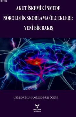 Akut İskemik İnmede Nörolojik Skorlama Ölçekleri: