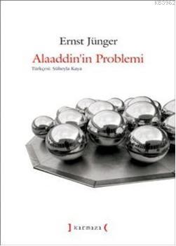 Alaaddinin Problemi Ernst Jünger