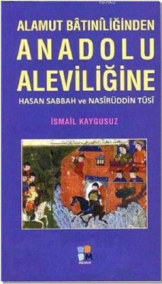 Alamut Batıniliğinden Anadolu Aleviliğine