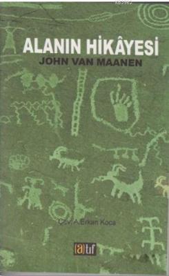 Alanın Hikayesi John Van Maanen