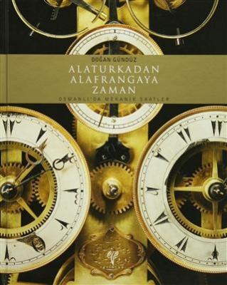 Alaturkadan Alafrangaya Zaman (Ciltli) Doğan Gündüz