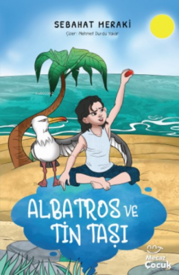 Albatros ve Tin Taşı Sebahat Meraki