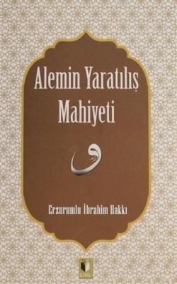 Alemin Yaratılış Mahiyeti Erzurumlu İbrahim Hakkı Hazretleri