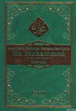 Alemlere Rahmet Peygamberimiz Hz. Muhammed (SAV) 'in Hayatı Kolektif