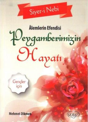 Alemlerin Efendisi Peygamberimizin Hayatı