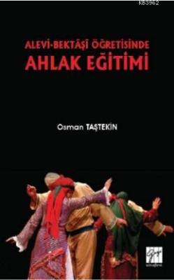 Alevi-Bektaşi Öğretisinde Ahlak Eğitimi Osman Taştekin
