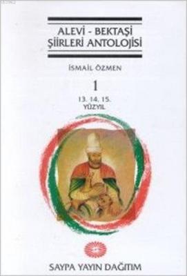 Alevi - Bektaşi Şiirleri Antolojisi Cilt 1