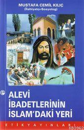 Alevi İbadetlerinin İslam'daki Yeri Mustafa Cemil Kılıç