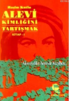 Alevi Kimliğini Tartışmak Kitap 1