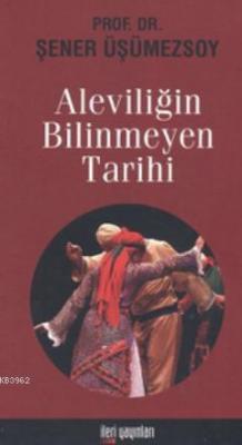 Aleviliğin Bilinmeyen Tarihi