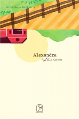 Alexandra (O Pioneers!) Willa Cather