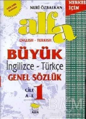 Alfa Büyük İngilizce-Türkçe Genel Sözlük (3 Cilt Takım) Nuri Özbalkan