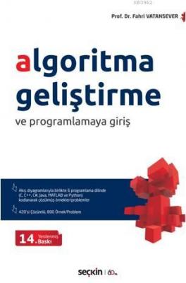 Algoritma Geliştirme ve Programlamaya Giriş Akış Diyagramlarıyla Birlikte 6 Ayrı Programlama Dilinde