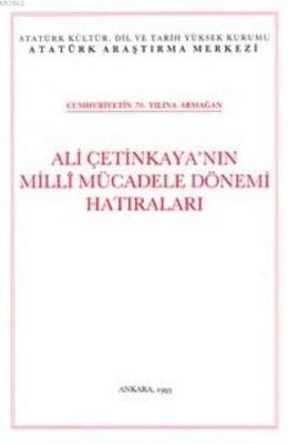 Ali Çetinkaya'nın Milli Mücadele Dönemi Hatıraları