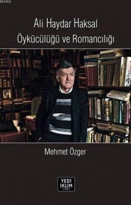 Ali Haydar Haksal Öykücülüğü ve Romancılığı