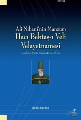Ali Nihani'nin Manzum Hacı Bektaş-ı Veli Velayetnamesi Sedat Kardaş