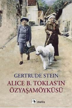 Alice B. Toklas'ın Özyaşamöyküsü Gertrude Stein