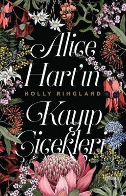 Alice Hart'ın Kayıp Çiçekleri Holly Ringland