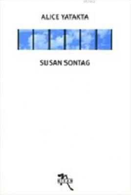 Alice Yatakta Susan Sontag