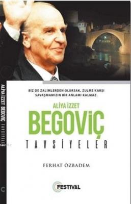 Aliya İzzetbegoviç Tavsiyeler Ferhat Özbadem