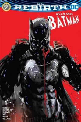 All-Star Batman Sayı 1 ( DC Rebirth ) Scott Snyder