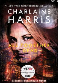 All Together Dead (exp) Charlaine Harris