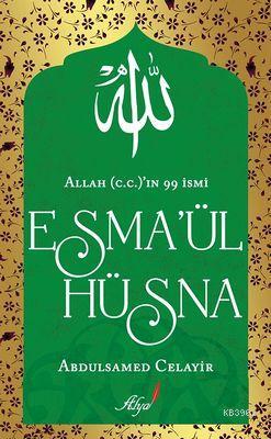 Allah (c.c)'ın 99 İsmi - Esmaül Hüsna Abdulsamed Celayir