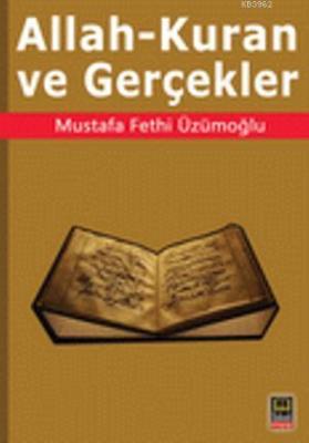 Allah - Kuran ve Gerçekler Mustafa Fethi Üzümoğlu
