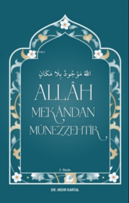 Allâh Mekândan Münezzehtir