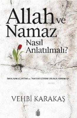 Allah ve Namaz Nasıl Anlatılmalı ?
