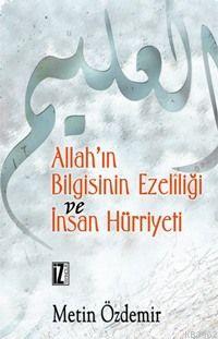 Allah'ın Bilgisinin Ezelîliği ve İnsan Hürriyeti