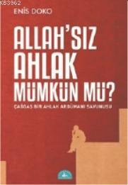 Allah'sız Ahlak Mümkün mü?