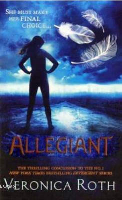 Allegiant (Divergent, Book 3) Veronica Roth