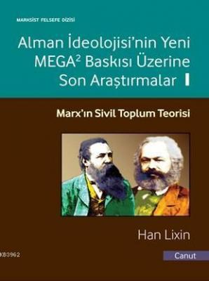 Alman İdeolojisi'nin Yeni MEGA2 Baskısı Üzerine Son Araştırmalar Cilt 1