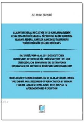 Almanya Federal Meclisi'nin 1915 Olaylarına İlişkin 02. 06. 2016 Tarihli Kararı ve Söz Konusu Karar