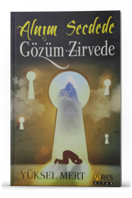 Alnım Secdede Gözüm Zirvede
