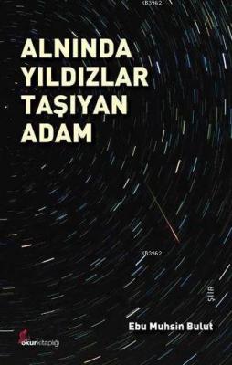 Alnında Yıldızlar Taşıyan Adam Ebu Muhsin Bulut
