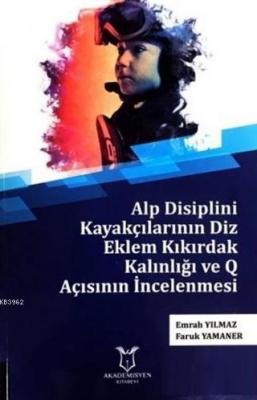 Alp Disiplini Kayakçılarının Diz Eklem Kıkırdak Kalınlığı ve Q Açısının İncelenmesi