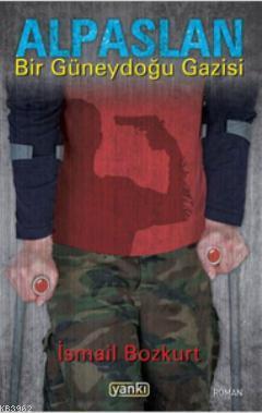 Alpaslan (Bir Güneydoğu Gazisi)
