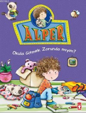 Alper - Okula Gitmek Zorunda mıyım?