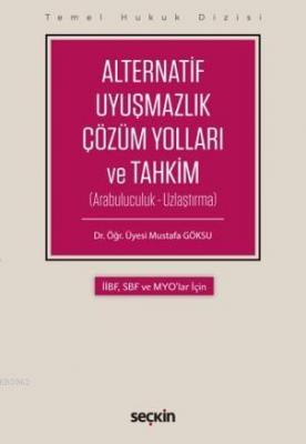 Alternatif Uyuşmazlık Çözüm Yolları ve Tahkim